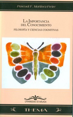 La importancia del conocimiento : filosofía y ciencias cognitivas - Martínez-Freire, Pascual F.