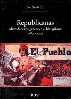 Republicanas : identidades de género en el blasquismo (1895-1910) - Sanfeliú, Luz