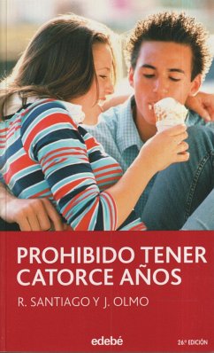 Prohibido tener catorce años - Santiago, Roberto; Olmo Carrasco, Jesús