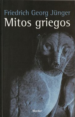 Mitos griegos - Jünger, Friedrich Georg