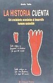 La historia cuenta : del crecimiento económico al desarrollo humano sostenible