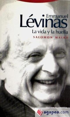 Emmanuel Lévinas : la vida y la huella - Malka, Salomon