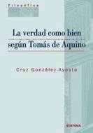 La verdad como bien según Tomás de Aquino - González Ayesta, Cruz
