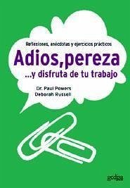 Adiós pereza!-- y disfruta de tu trabajo - Powers, Paul; Russell, Deborah