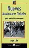 Nuevos movimientos globales : hacia la radicalidad democrática - Calle Collado, Ángel; Calle, Ángel De La