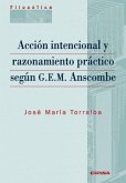 Acción intencional y razonamiento práctico según G.E.M. Anscombe