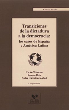 Transiciones de la dictadura a la democracia : los casos de España y América Latina - Gurrutxaga Abad, Ander; Waisman, Carlos H.; Rein, Raanan
