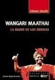 Wangari Maathai : la madre de los árboles