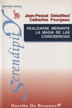 Realizarse mediante la magia de las coincidencias : práctica de la sincronicidad mediante los cuentos - Debailleul, Jean-Pascal; Fourgeau, Catherine