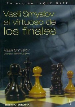 Vasili Smyslov : el virtuoso de los finales - Smyslov, Vasiliï Vasil'evich