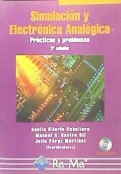 Simulación y electrónica analógica : prácticas y problemas - Castro Gil, Manuel-Alonso; Hilario Caballero, Adolfo; Hilario Caballero, Adolfo . . . [et al.; Pérez Martínez, Julio