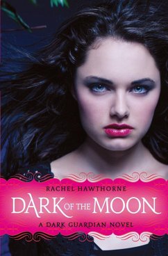 Dark Guardian #3: Dark of the Moon - Hawthorne, Rachel