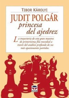 Judit Polgar, princesa del ajedrez - Karolyi, Tibor