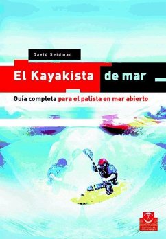 El kayakista de mar : guía completa para el paletista en mar abierto - Seidman, David