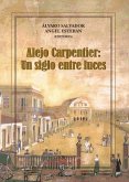 Alejo Carpentier : un siglo entre luces