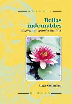 Bellas indomables : mujeres con grandes destinos - Colombani, Roger