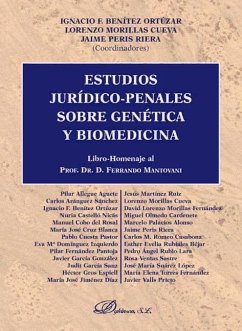 Estudios jurídico-penales sobre genética y biomedicina : libro-homenaje al profesor Dr. D. Ferrando Mantovani - Benítez Ortúzar, Ignacio Francisco