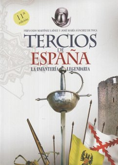 Tercios de España : la infantería legendaria - Martínez Laínez, Fernando; Sánchez de Toca, José María; Ricardo Sánchez