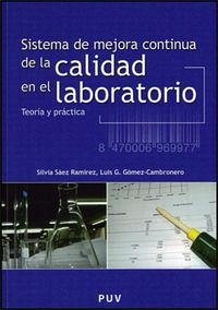 Sistema de mejora continua de la calidad en el laboratorio : teoría y práctica - Gómez-Cambronero López, Luis Gregorio; Sáez Ramírez, Silvia