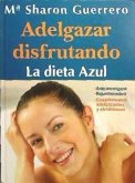 Adelgazar disfrutando : la dieta azul