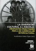 La diversitat cultural a l'escola : propostes pràctiques per a un currículum intercultural