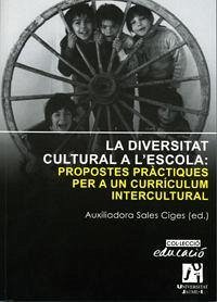 La diversitat cultural a l'escola : propostes pràctiques per a un currículum intercultural - Ríos García, Isabel; Aguilar Ròdenas, Consol