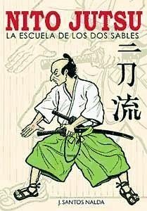 Nito jutsu : la escuela de los dos sables - Santos Nalda, José