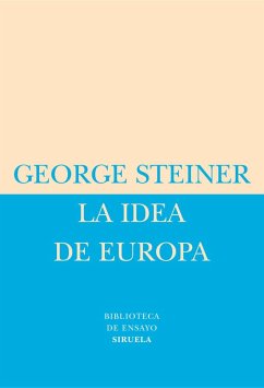 La idea de Europa - Vargas Llosa, Mario; Steiner, George; Riemen, Rob