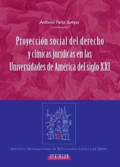 Proyección social del derecho y clínicas jurídicas en las universidades de América del siglo XXI - Peña Jumpa, Antonio