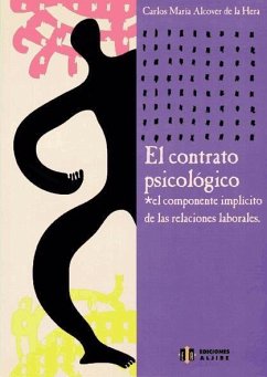 El contrato psicológico : el componente implícito de las relaciones laborales - Alcover de la Hera, Carlos María