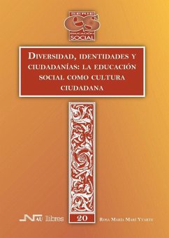 Diversidad, identidades y ciudadanías : la educación social como cultura ciudadana - Marí Ytarte, Rosa María