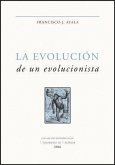 La evolución de un evolucionista : escritos seleccionados