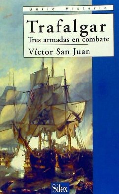 Trafalgar : tres armadas en combate - San Juan, Víctor
