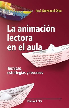 La animación lectora en el aula : técnicas, estrategias y recursos - Quintanal Díaz, José