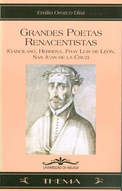 Grandes poetas renacentistas : Garcilaso, Herrera, Fray Luis de León, San Juan de la Cruz - Orozco Díaz, Emilio