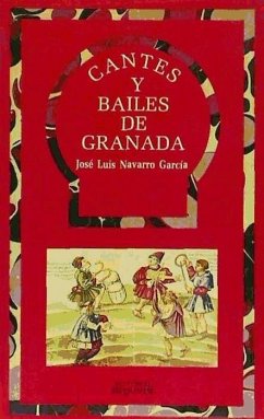 Cantes y bailes de Granada - Navarro García, Luis; Navarro García, José Luis