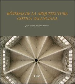 Bóvedas de la arquitectura gótica valenciana : traza y montea - Navarro Fajardo, Juan Carlos