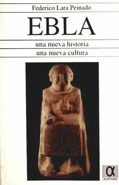 Ebla : una nueva historia, una nueva cultura - Lara Peinado, Federico