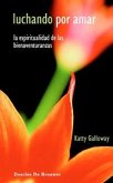 Luchando por amar : la espiritualidad de las bienaventuranzas