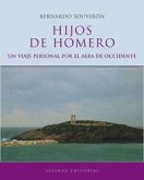 Hijos de Homero : un viaje personal por el alba de Occidente Hijos de Homero : un viaje personal por el alba de Occidente