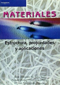 Materiales : estructura, propiedades y aplicaciones - Sáez, José Antonio; Saja Sáez, José Antonio de; Rodríguez Pérez, Miguel Ángel; Rodríguez Méndez, María Luz