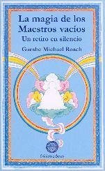 La magia de los maestros vacíos : un retiro en silencio - Gordi, Isidro; Roach, Michael