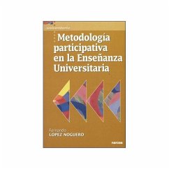 Metodología participativa en la enseñanza universitaria - López Noguero, Fernando