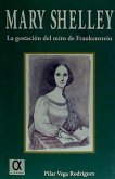 Mary Shelley : la gestación del mito de Frankenstein