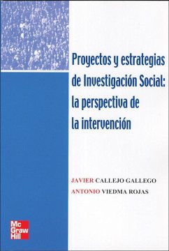 Proyectos y estrategias de investigación social : la perspectiva de la intervención - Callejo Gallego, Javier; Viedma Rojas, Antonio . . . [et al.