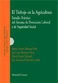 El trabajo en la agricultura : estudio práctico del sistema de protección laboral y de Seguridad Social - Monereo Pérez, José Luis; Fernández Avilés, José Antonio