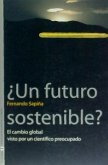 ¿Un futuro sostenible? : el cambio global visto por un científico preocupado