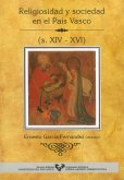 Religiosidad y sociedad en el País Vasco (s.XIV-XVI)