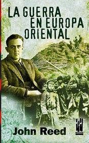 La guerra en Europa oriental - Reed, John