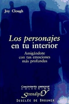 Los personajes en tu interior : amigándote con tus emociones más profundas - Clough, Joy